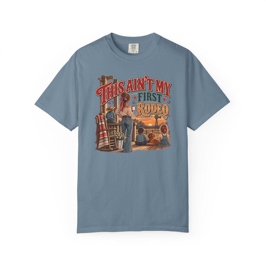 This Ain’t My First Rodeo T-Shirt | Western Mom Comfort Colors Tee
