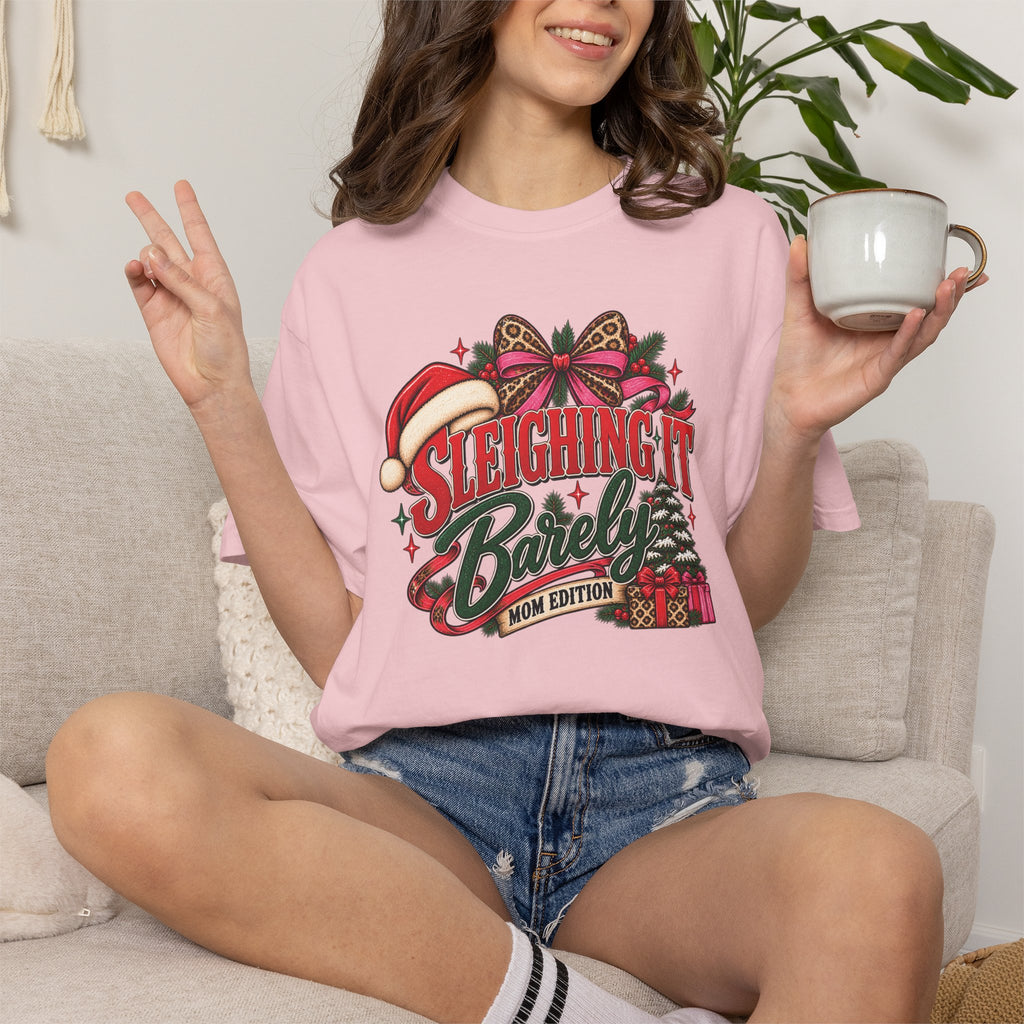 Sleighing It Barely | Mom Edition Christmas Graphic Tee