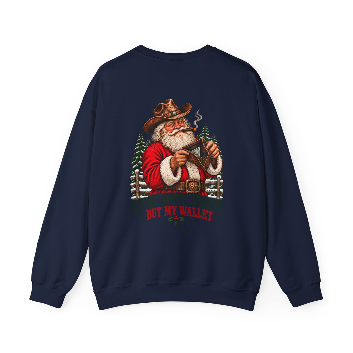 Everybody's Merry But My Wallet | Western Santa Christmas Sweatshirt for Dad