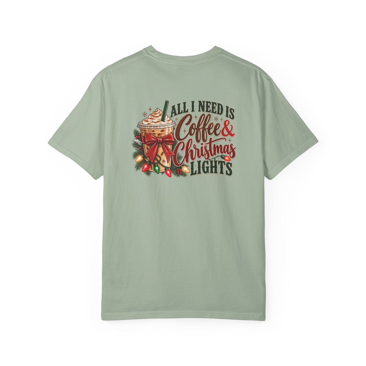 All I Need Is Coffee & Christmas Lights | Comfort Colors Graphic Tee