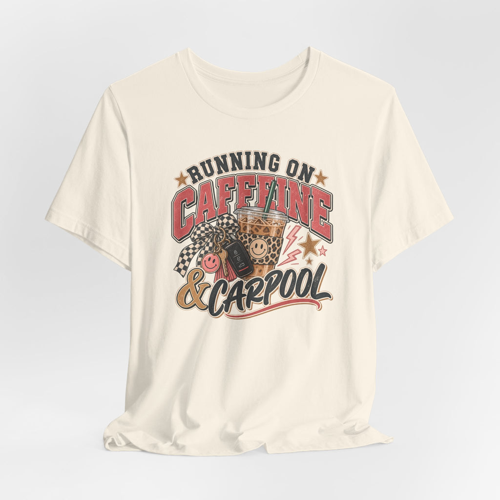 Running on Caffeine & Carpool T-Shirt | Funny Mom Graphic Tee