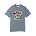 Mommy Needs a Minute T-Shirt | Comfort Colors Mom Shirt | Funny Mom Graphic Tee