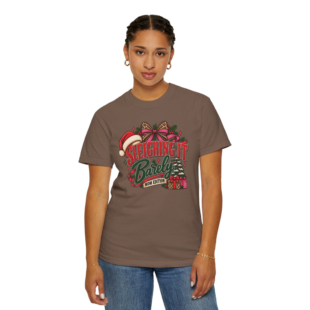 Sleighing It Barely | Mom Edition Christmas Graphic Tee
