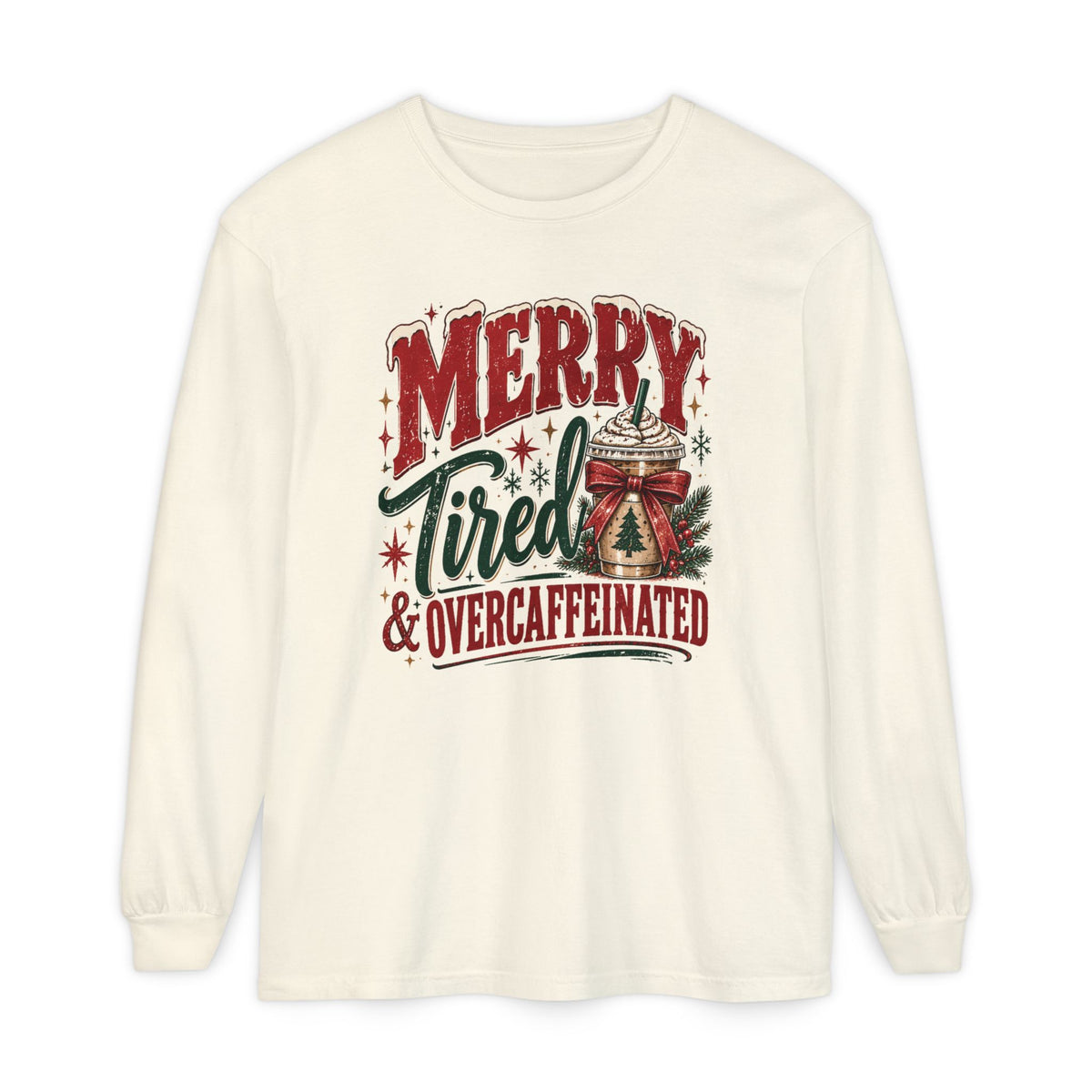 Merry, Tired & Overcaffeinated | Christmas Coffee Long Sleeve Tee