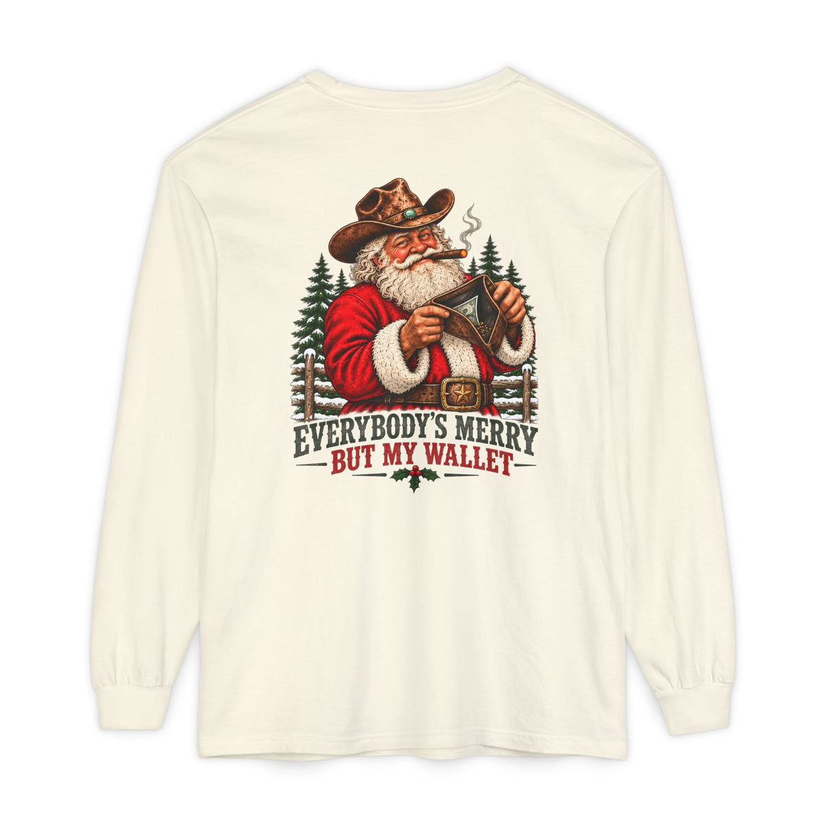 Everybody's Merry But My Wallet | Western Santa Christmas Long Sleeve Tee for Dad