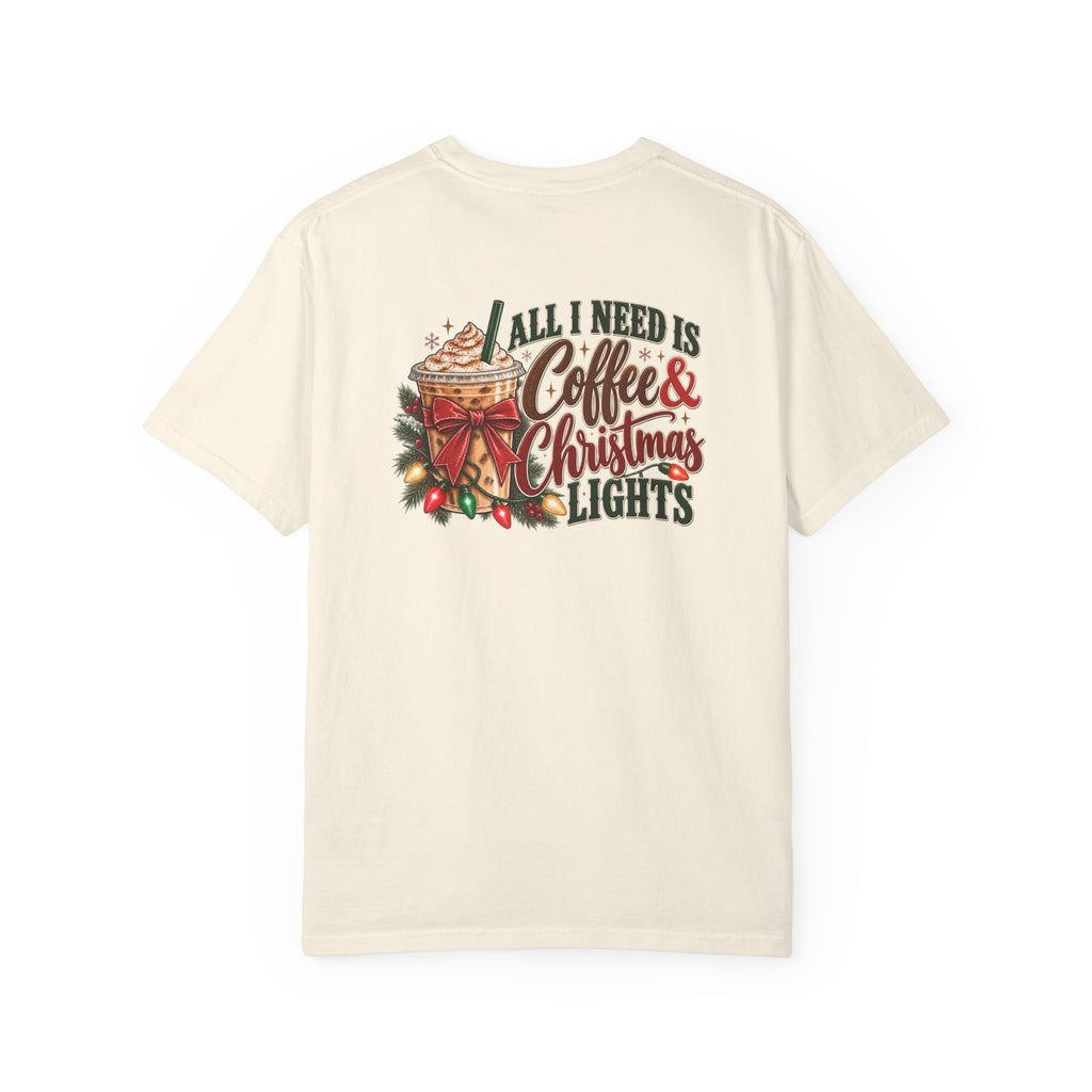 All I Need Is Coffee & Christmas Lights | Comfort Colors Graphic Tee
