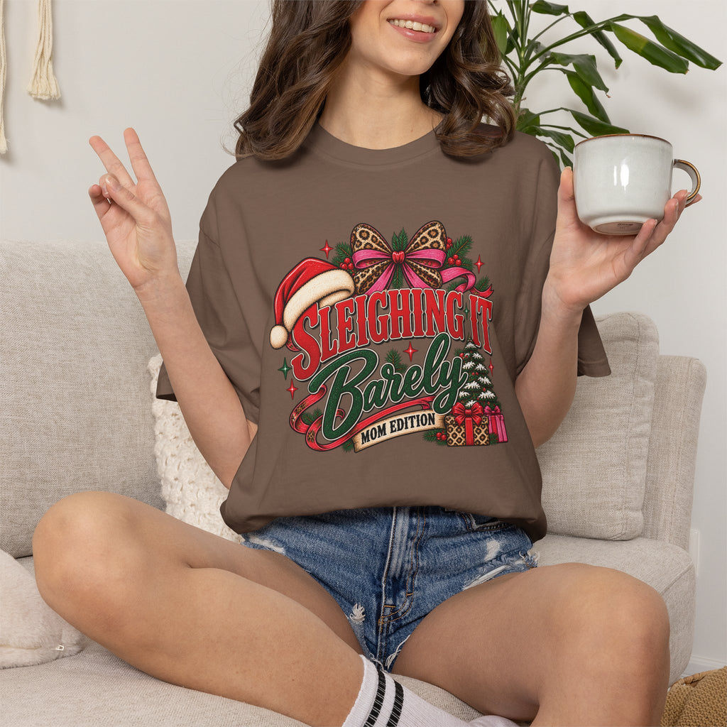 Sleighing It Barely | Mom Edition Christmas Graphic Tee