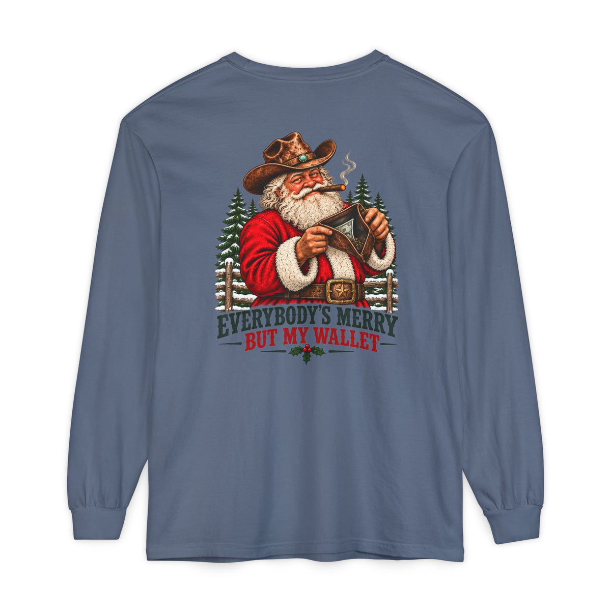 Everybody's Merry But My Wallet | Western Santa Christmas Long Sleeve Tee for Dad