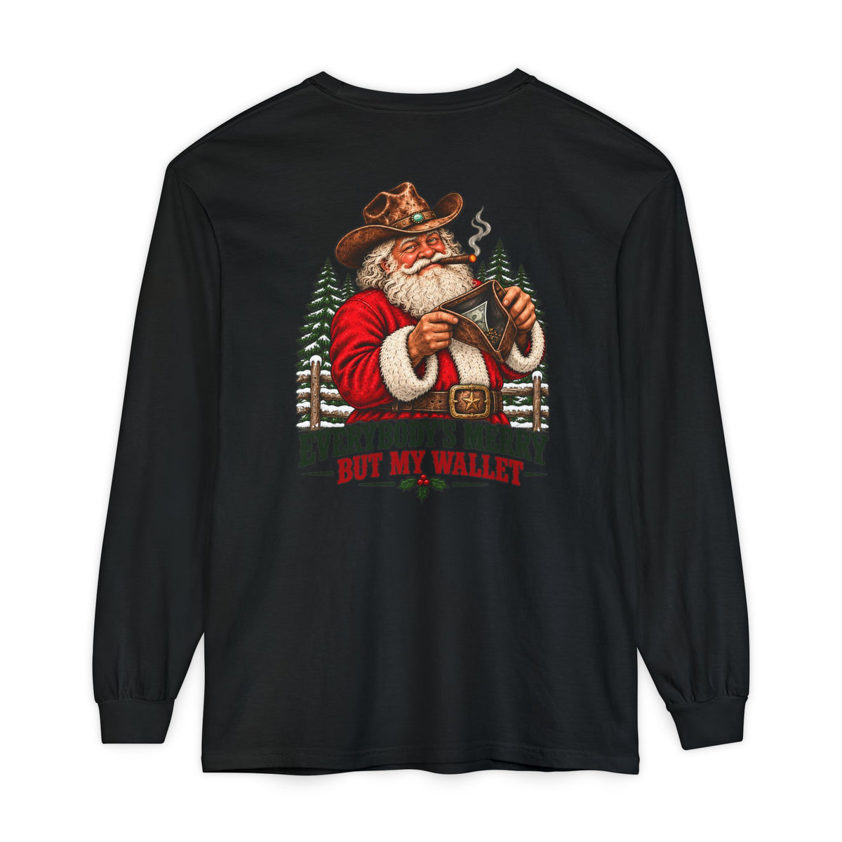 Everybody's Merry But My Wallet | Western Santa Christmas Long Sleeve Tee for Dad