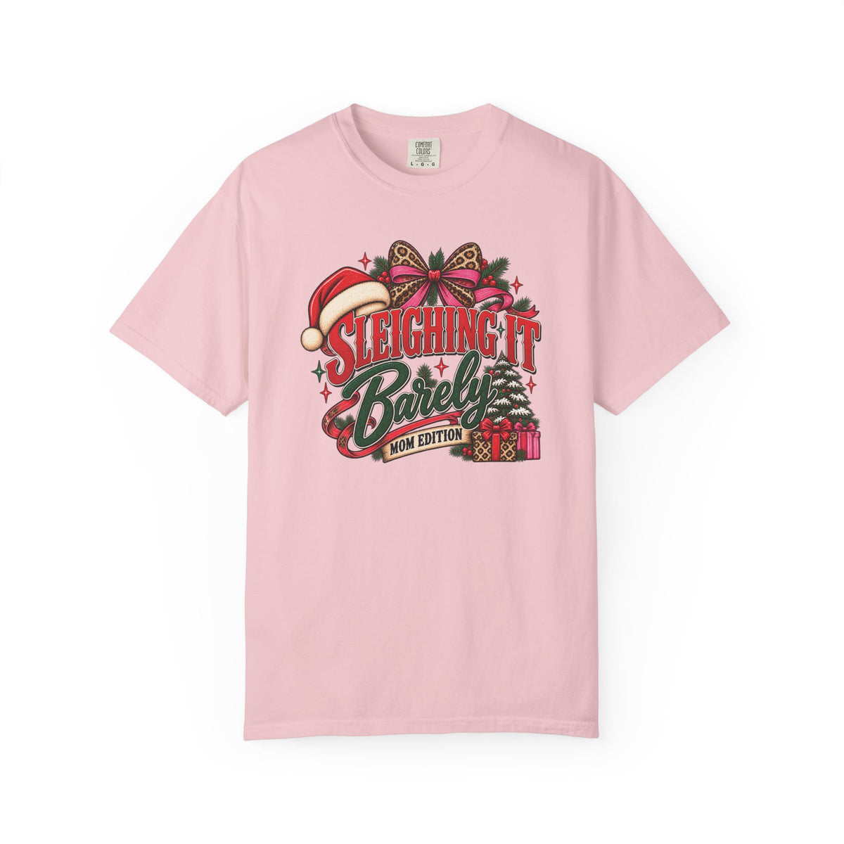 Sleighing It Barely | Mom Edition Christmas Graphic Tee